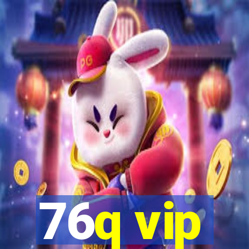 76q vip